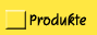 Produkte